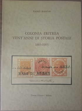 Colonia Eritrea vent'anni di storia postale 1883- 1903.